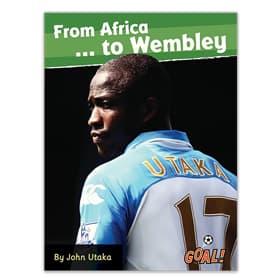 John Utaka - Africa to Wembley - book for kids
