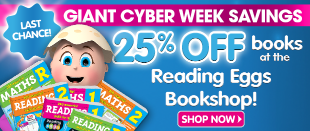 Giant Cyber Week savings at the Reading Eggs bookshop! Shop now. 25% off books at the bookshop.